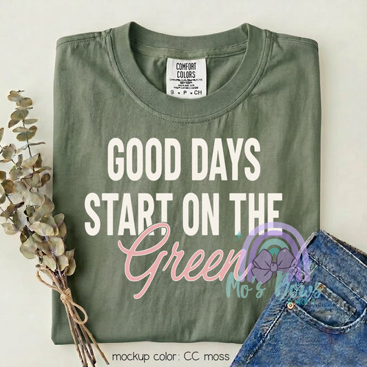 Good Days Start On The Green